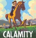 Calamity – detstvi Marthy Jane Cannary / Calamity, une enfance de Martha Jane Cannary (2020)(CZ)
